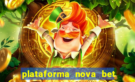 plataforma nova bet com bonus de cadastro